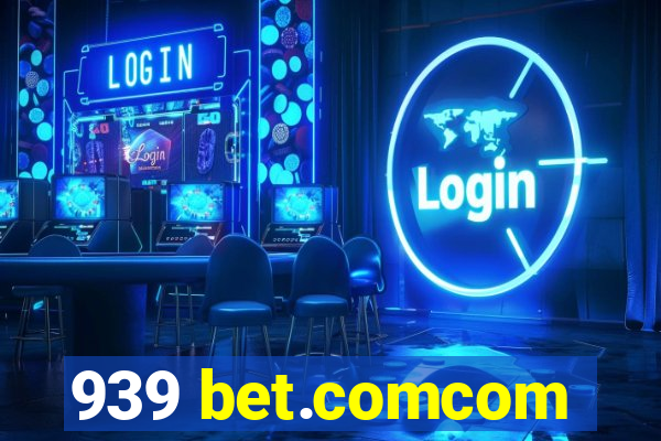 939 bet.comcom